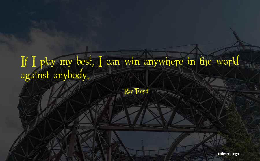 Dokupil Tur Quotes By Ray Floyd Dokupil Tur Quotes By Ray Floyd
