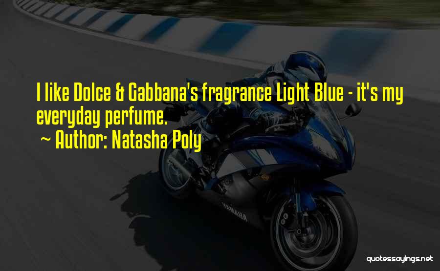 Dolce And Gabbana Perfume Quotes By Natasha Poly