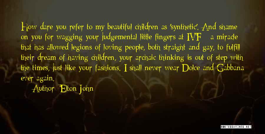Dolce And Gabbana Quotes By Elton John