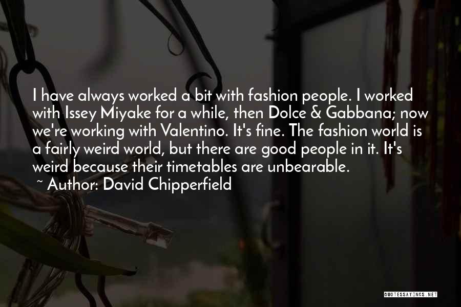 Dolce E Gabbana Quotes By David Chipperfield