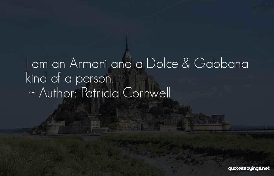 Dolce E Gabbana Quotes By Patricia Cornwell