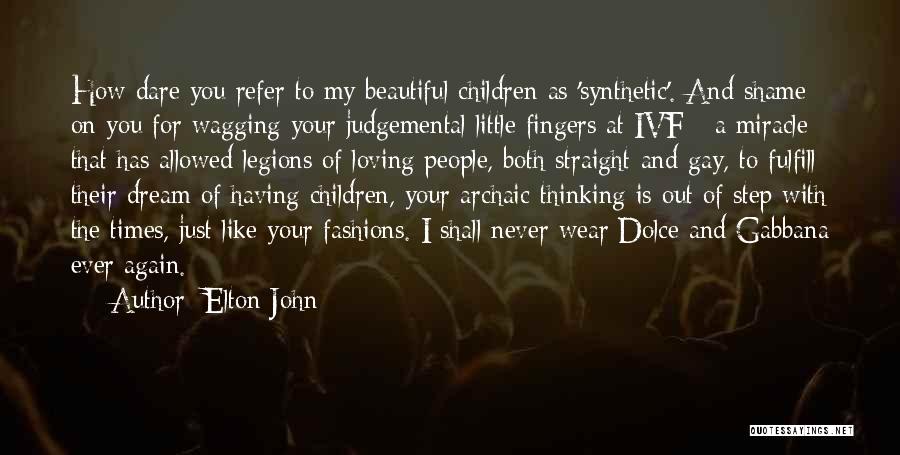 Dolce Gabbana Quotes By Elton John