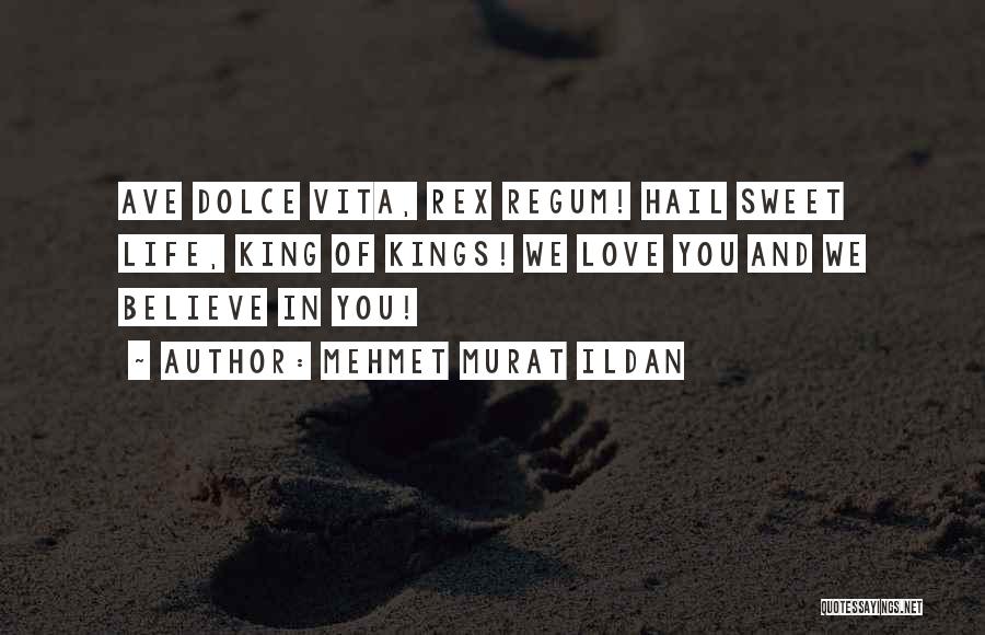 Dolce Vita Quotes By Mehmet Murat Ildan