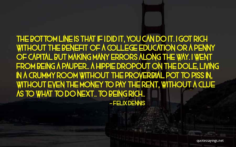 Dole Quotes By Felix Dennis Dole Quotes By Felix Dennis