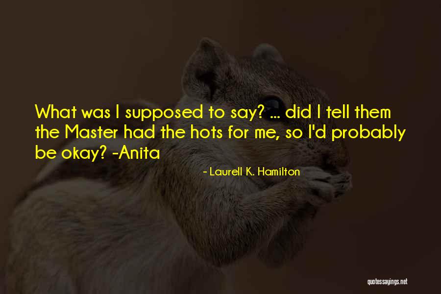 Dolejs Associates Quotes By Laurell K. Hamilton Dolejs Associates Quotes By Laurell K. Hamilton