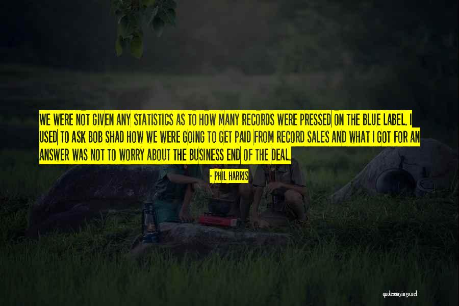 Doleris Quotes By Phil Harris Doleris Quotes By Phil Harris