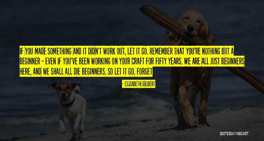 Dolgokir Quotes By Elizabeth Gilbert Dolgokir Quotes By Elizabeth Gilbert