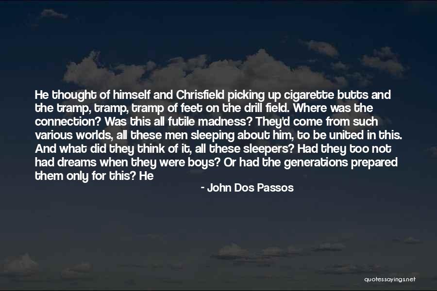 Dolgun Kalcalar Quotes By John Dos Passos Dolgun Kalcalar Quotes By John Dos Passos