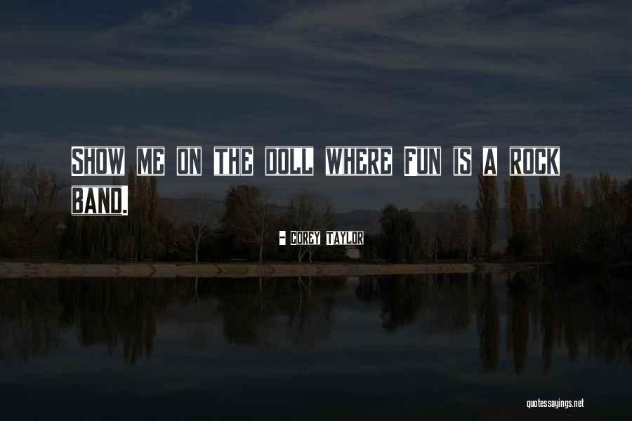 Doll Quotes By Corey Taylor