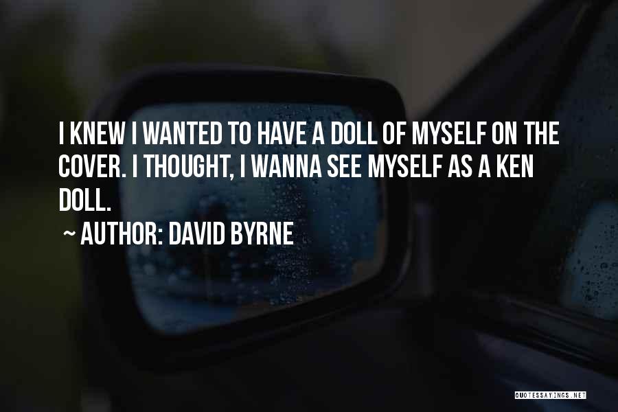 Doll Quotes By David Byrne