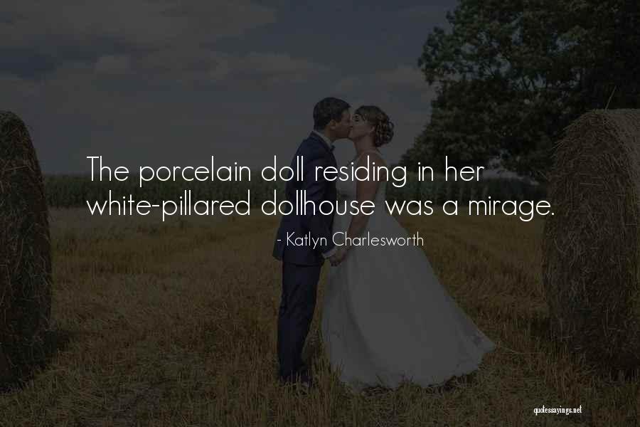 Doll Quotes By Katlyn Charlesworth Doll Quotes By Katlyn Charlesworth