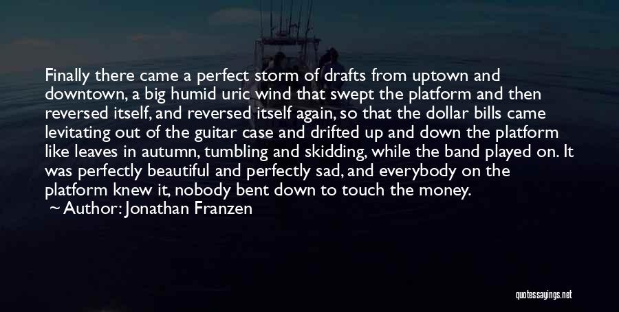 Dollar Bills Quotes By Jonathan Franzen