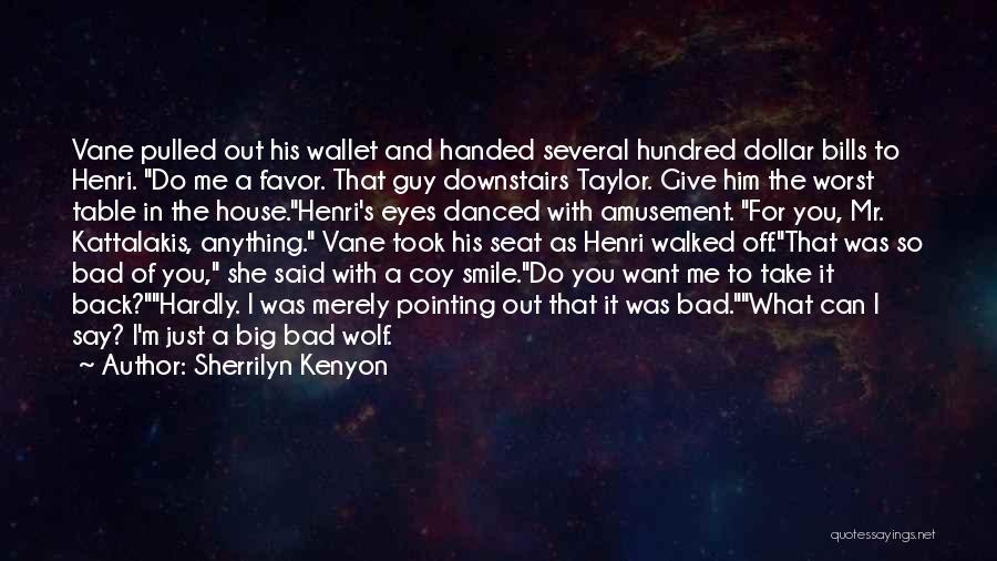 Dollar Bills Quotes By Sherrilyn Kenyon