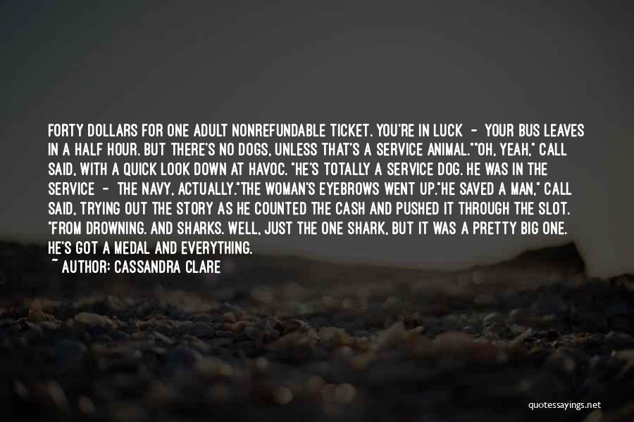 Dollars Funny Quotes By Cassandra Clare
