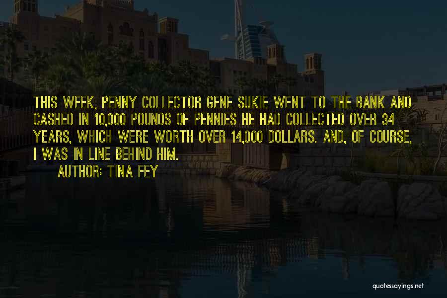 Dollars Funny Quotes By Tina Fey
