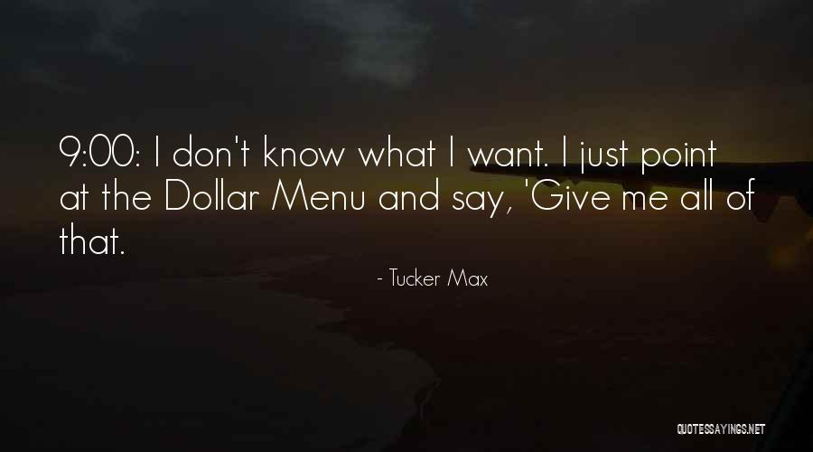 Dollars Quotes By Tucker Max