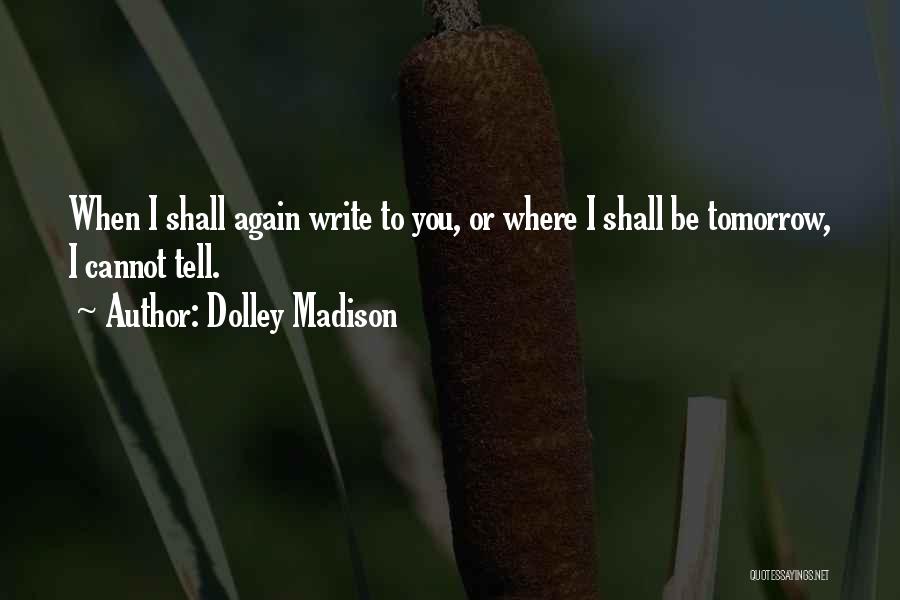 Dolley Madison Quotes 788541