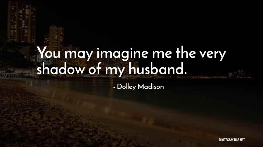 Dolley Quotes By Dolley Madison Dolley Quotes By Dolley Madison
