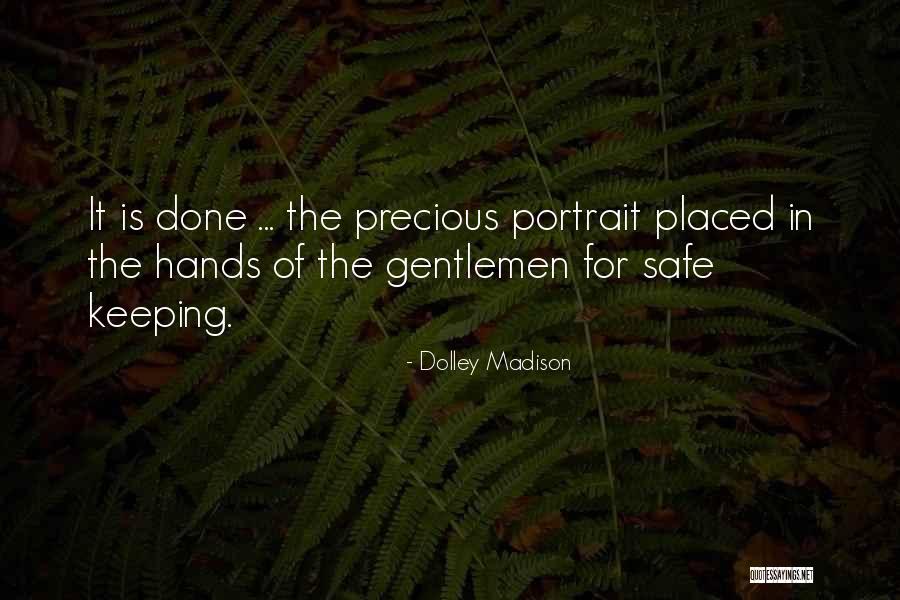 Dolley Quotes By Dolley Madison Dolley Quotes By Dolley Madison