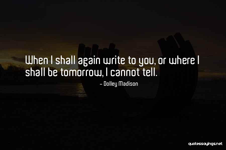Dolley Quotes By Dolley Madison Dolley Quotes By Dolley Madison