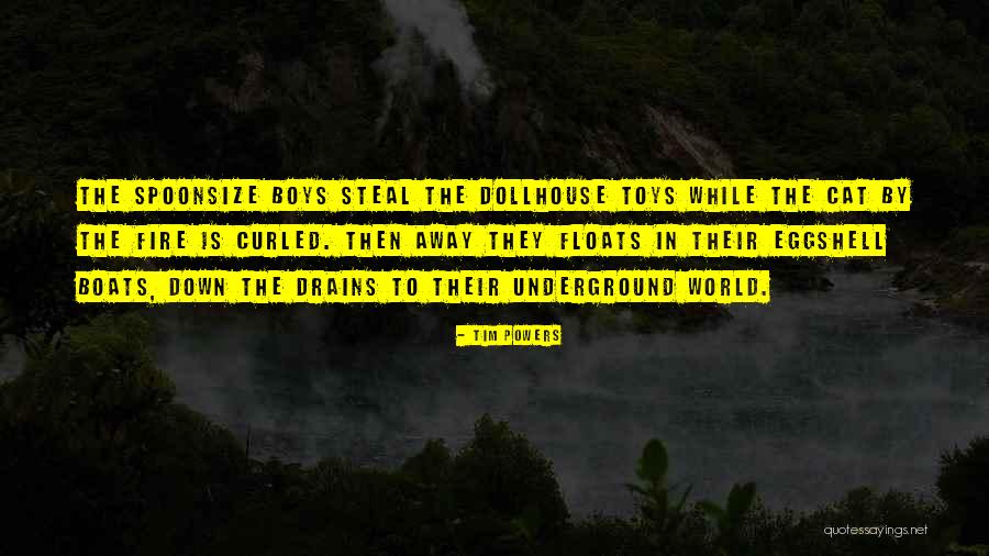 Dollhouse Quotes By Tim Powers Dollhouse Quotes By Tim Powers