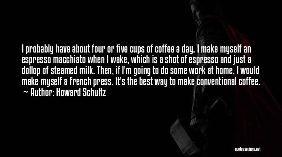 Dollop Quotes By Howard Schultz