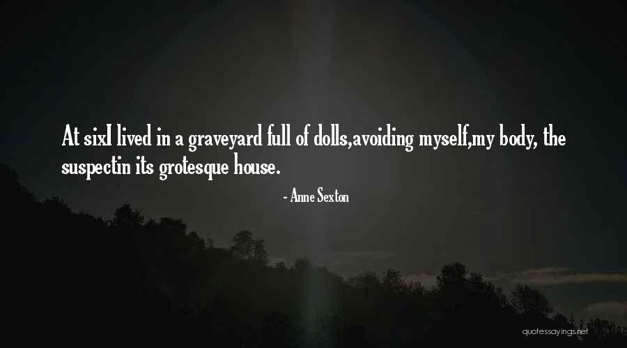 Dolls House Quotes By Anne Sexton Dolls House Quotes By Anne Sexton