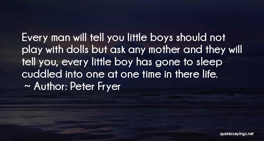 Dolls Quotes By Peter Fryer