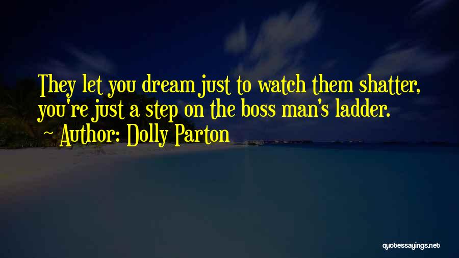 Dolly Parton Dream More Quotes By Dolly Parton