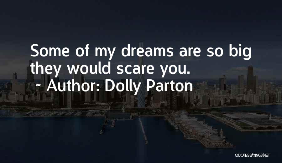 Dolly Parton Dream More Quotes By Dolly Parton