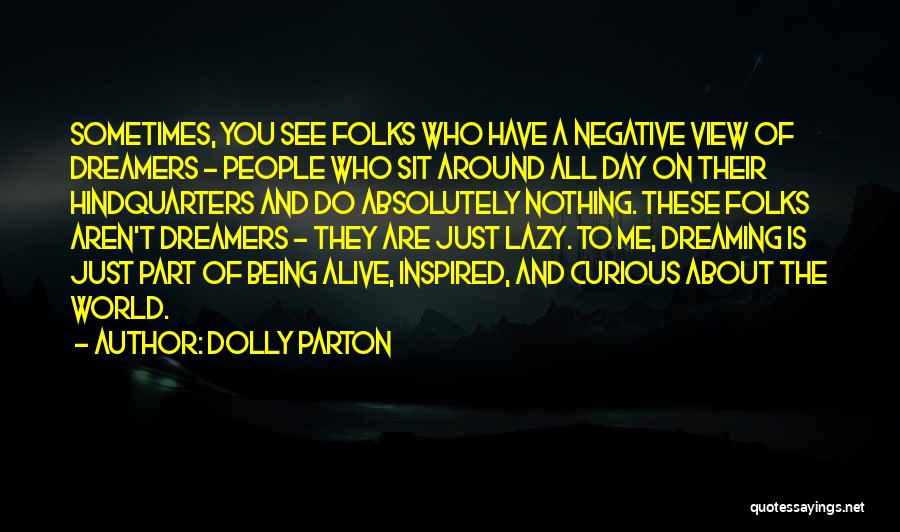 Dolly Parton Dream More Quotes By Dolly Parton