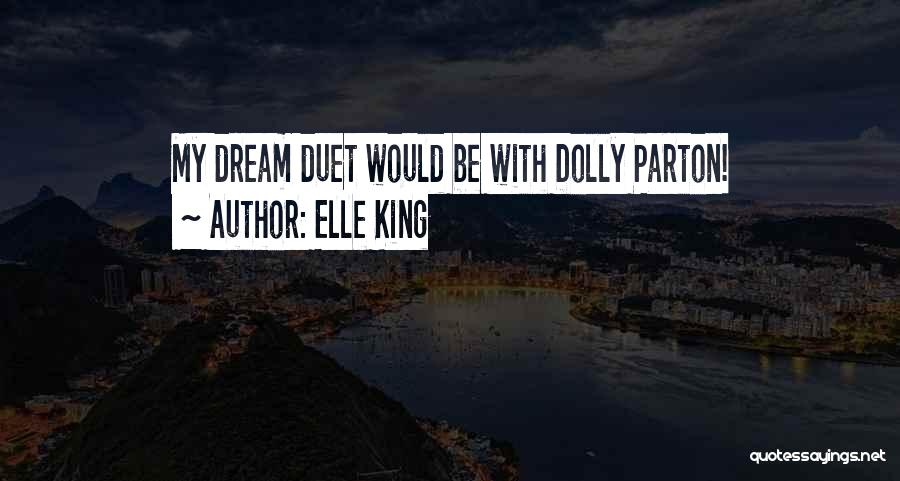 Dolly Parton Dream More Quotes By Elle King