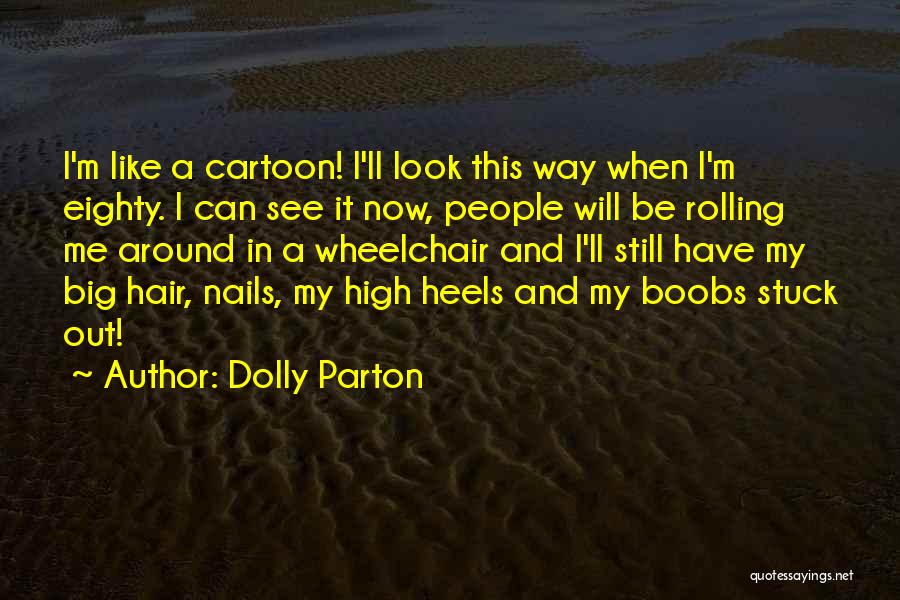 Dolly Parton Hair Quotes By Dolly Parton