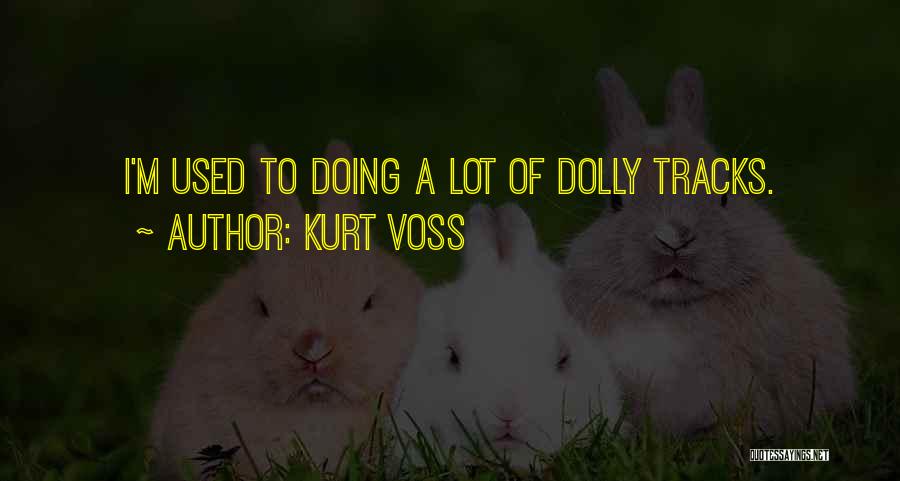 Dolly Quotes By Kurt Voss