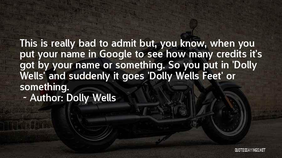 Dolly Wells Quotes 729907