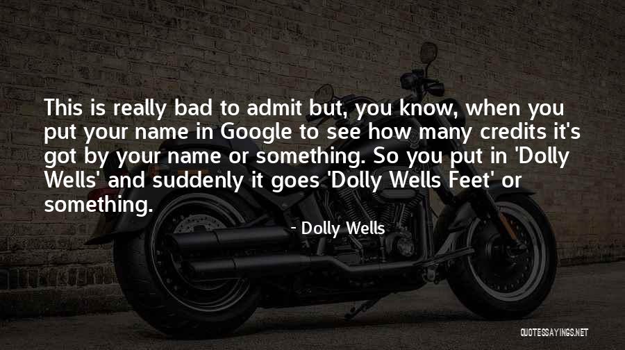 Dolly Wells Quotes 729907