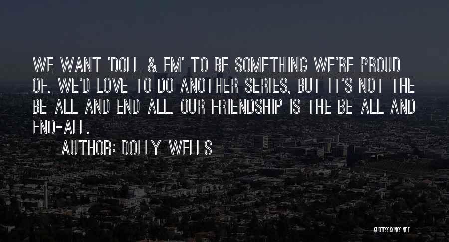 Dolly Wells Quotes 998003