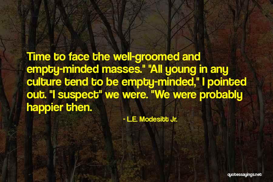 Dolmetsch Recorders Quotes By L.E. Modesitt Jr. Dolmetsch Recorders Quotes By L.E. Modesitt Jr.