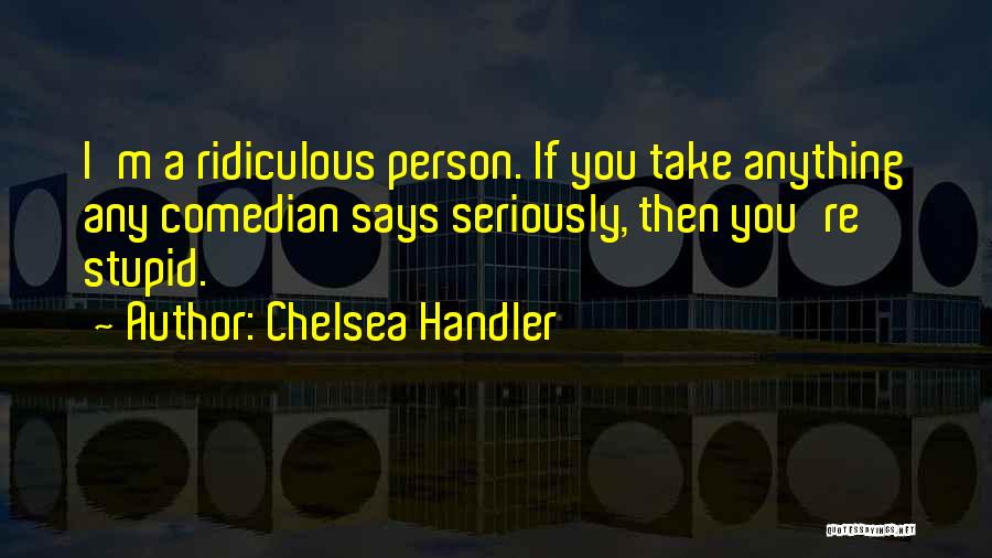 Dolokhov Great Quotes By Chelsea Handler