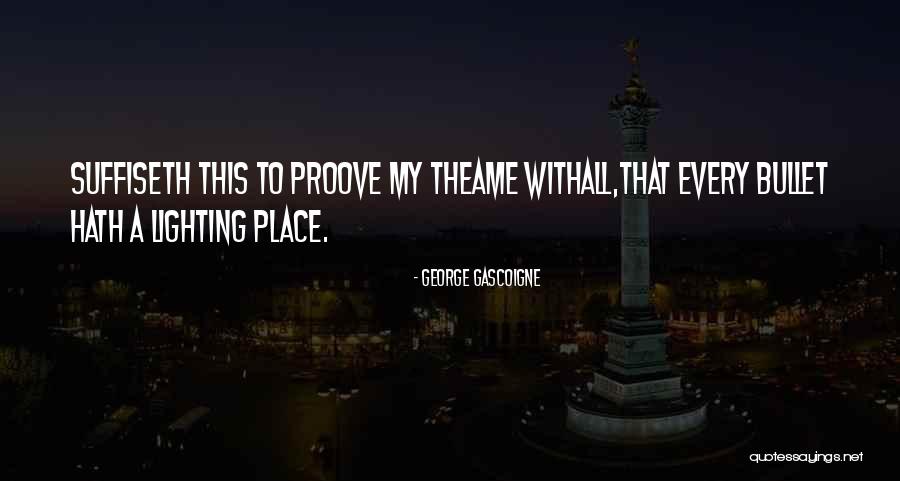 Dolores Aveiro Quotes By George Gascoigne Dolores Aveiro Quotes By George Gascoigne