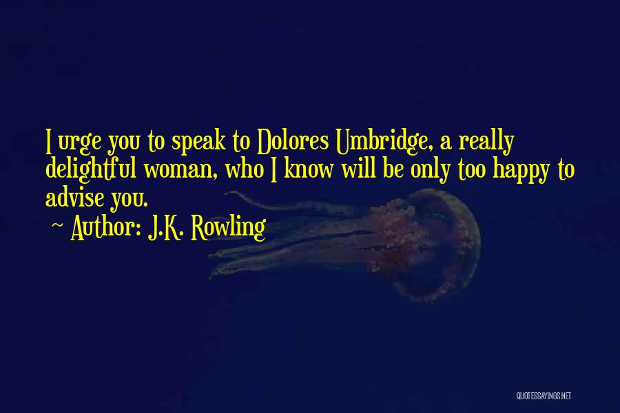 Dolores Umbridge Quotes By J.K. Rowling