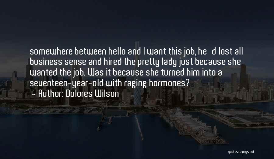 Dolores Wilson Quotes 1304535