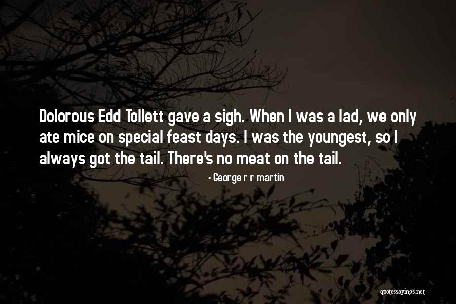 Dolorous Edd Tollett Quotes By George R R Martin