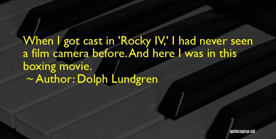 Dolph Lundgren Movie Quotes By Dolph Lundgren