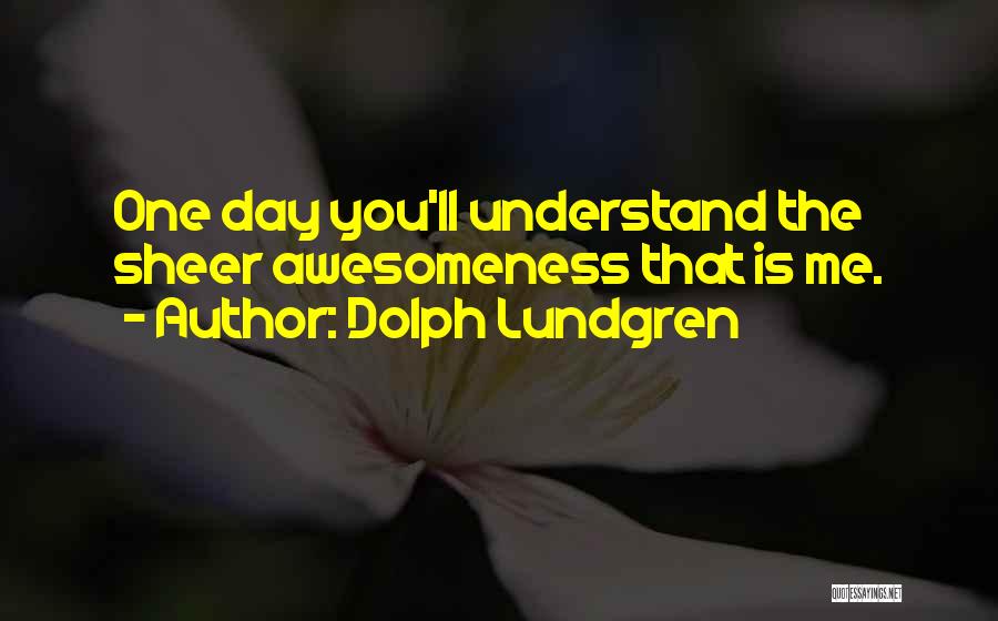 Dolph Lundgren Quotes 1615108