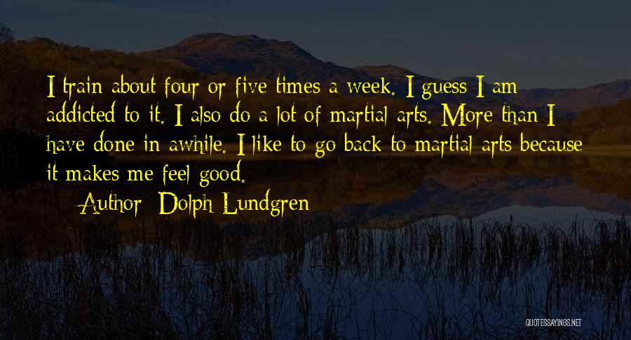 Dolph Quotes By Dolph Lundgren