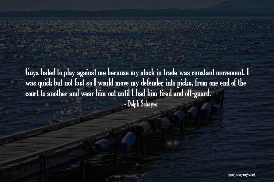 Dolph Quotes By Dolph Schayes Dolph Quotes By Dolph Schayes