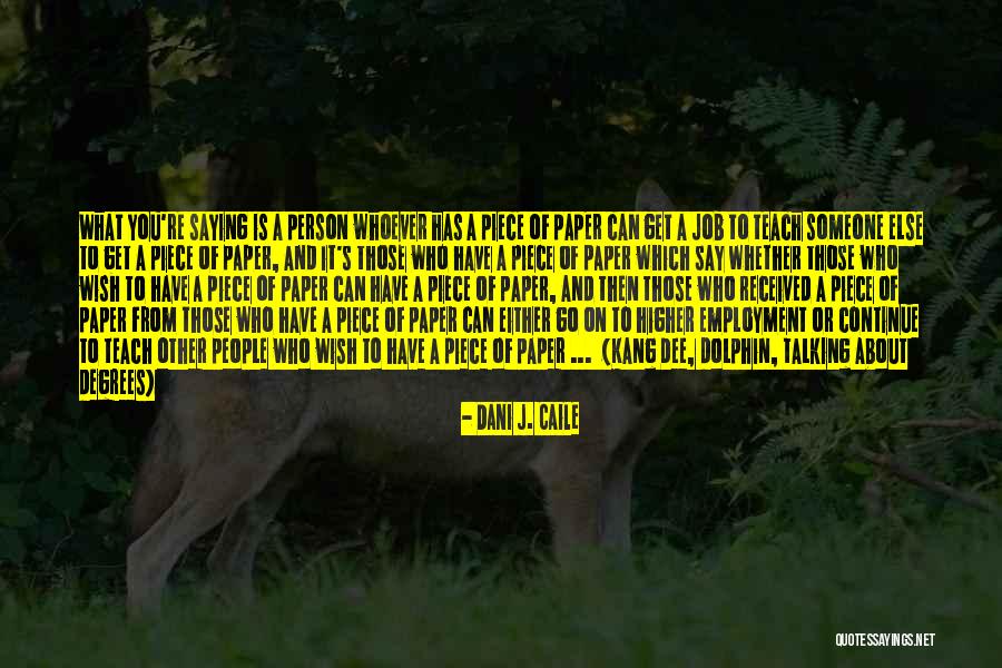 Dolphin Quotes By Dani J. Caile Dolphin Quotes By Dani J. Caile