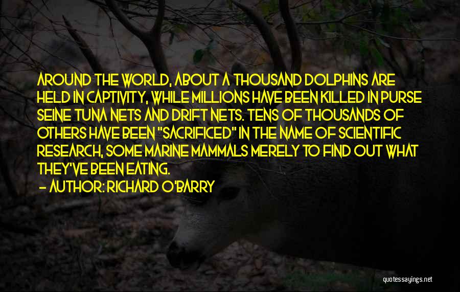 Dolphins In Captivity Quotes By Richard O'Barry
