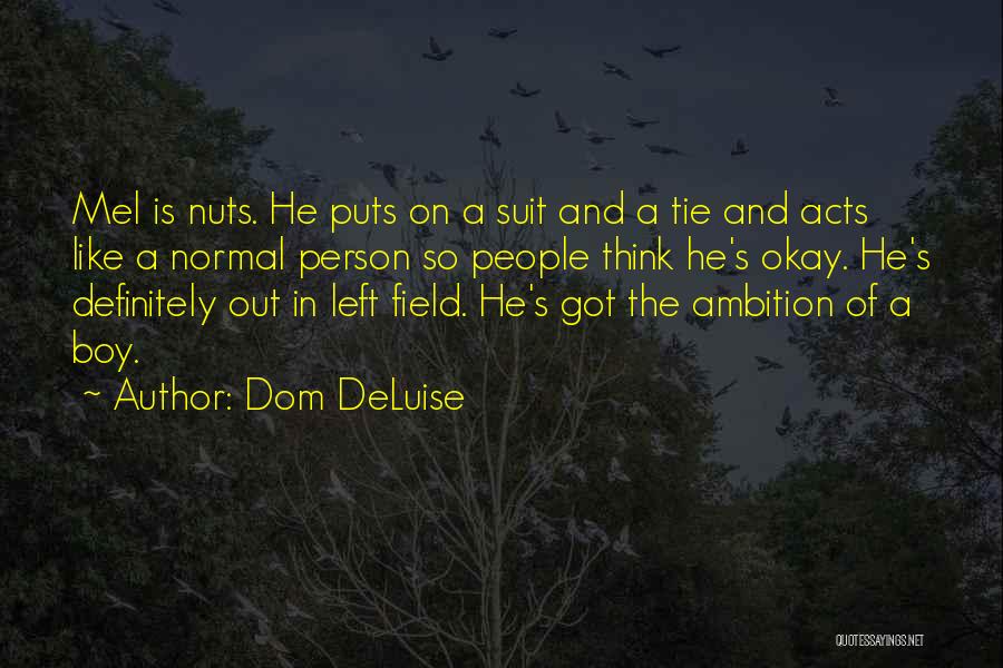 Dom DeLuise Quotes 2223772